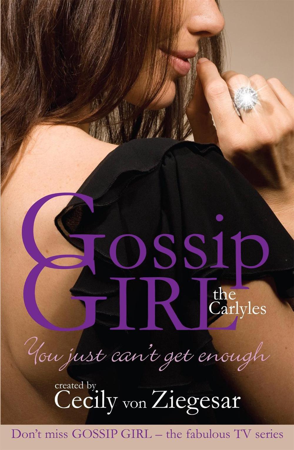 Gossip Girl The Carlyles: You Just Can't Get Enough, 9780755339860