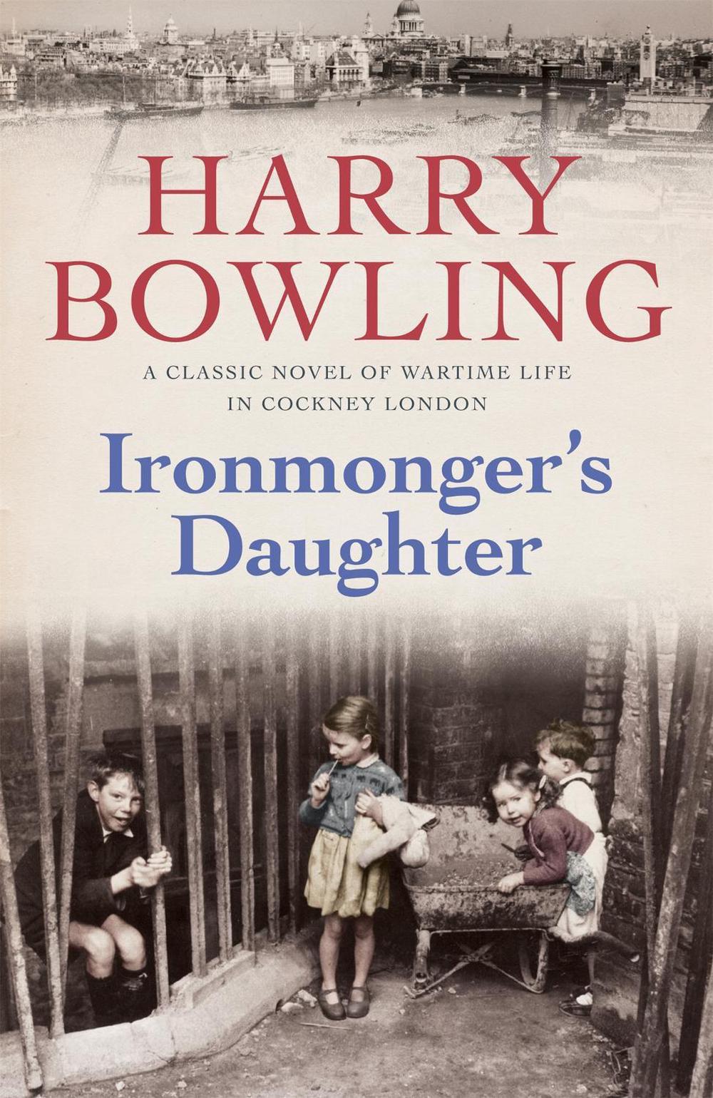 Ironmonger's Daughter by Harry Bowling - ISBN: 9780755340408