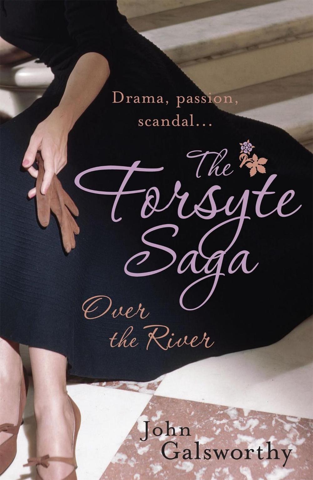 The Forsyte Saga 9: Over the River by John Galsworthy - ISBN: 9780755340934