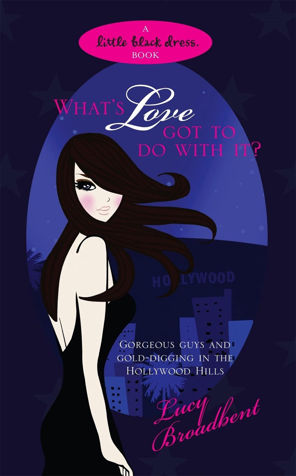 What's Love Got to do With It? by Lucy Broadbent - ISBN: 9780755345229