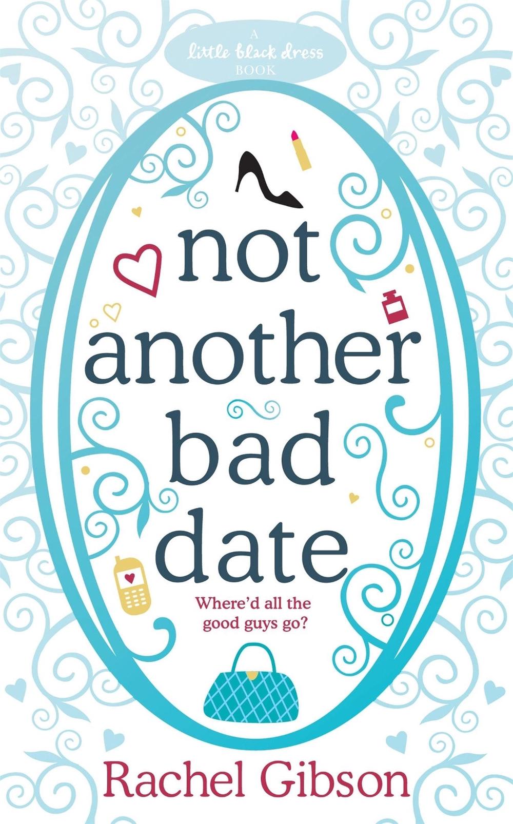 Not Another Bad Date by Rachel Gibson - ISBN: 9780755345977
