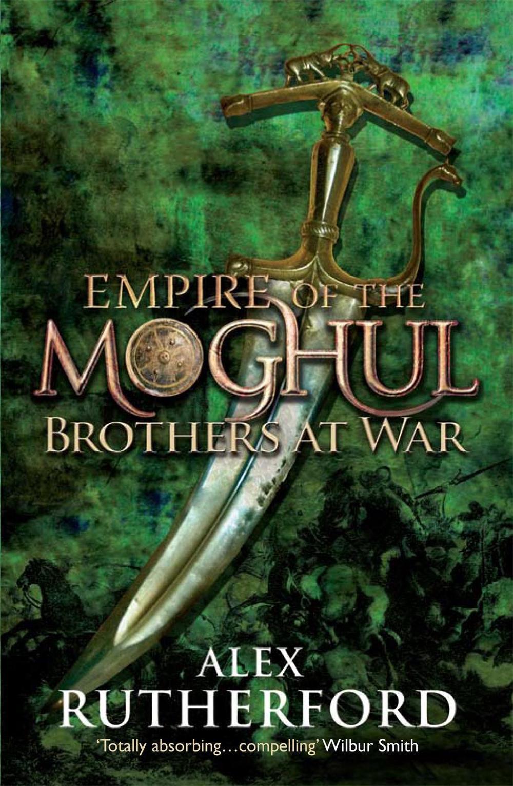 Empire of the Moghul: Brothers at War by Alex Rutherford - ISBN: 9780755347568
