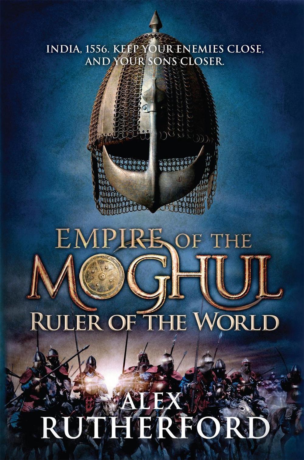 Empire of the Moghul: Ruler of the World by Alex Rutherford - ISBN: 9780755347599