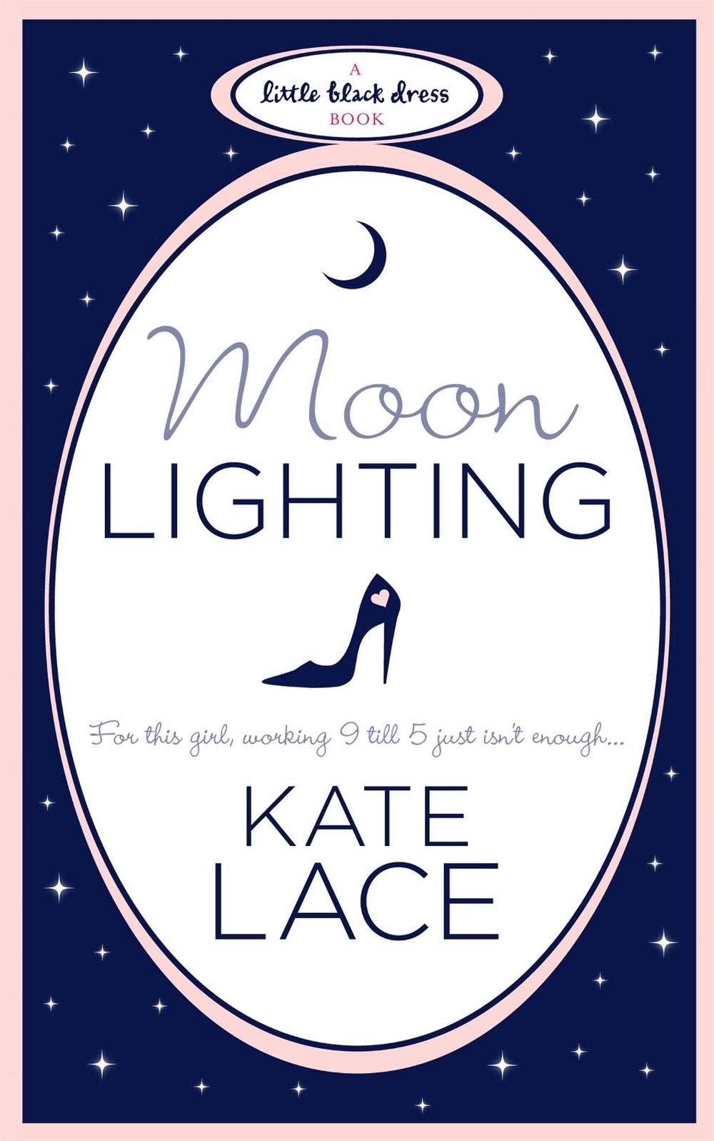 Moonlighting by Kate Lace - ISBN: 9780755347933
