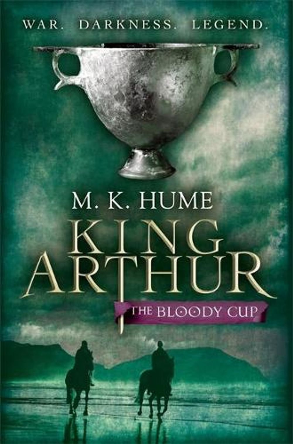 King Arthur: The Bloody Cup (King Arthur Trilogy 3) by M.K. Hume - ISBN: 9780755348732