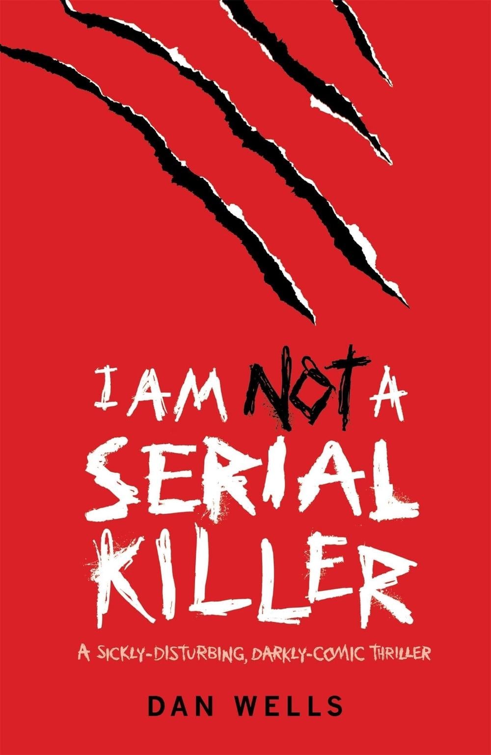 I Am Not A Serial Killer: Now a major film by Dan Wells - ISBN: 9780755348817