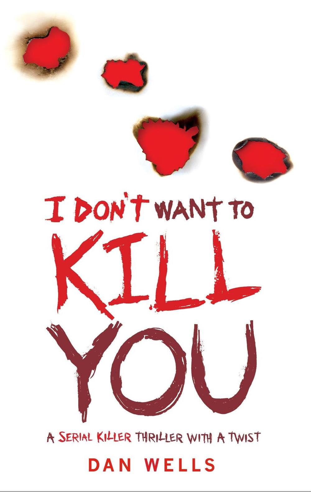 I Don't Want To Kill You by Dan Wells - ISBN: 9780755348831