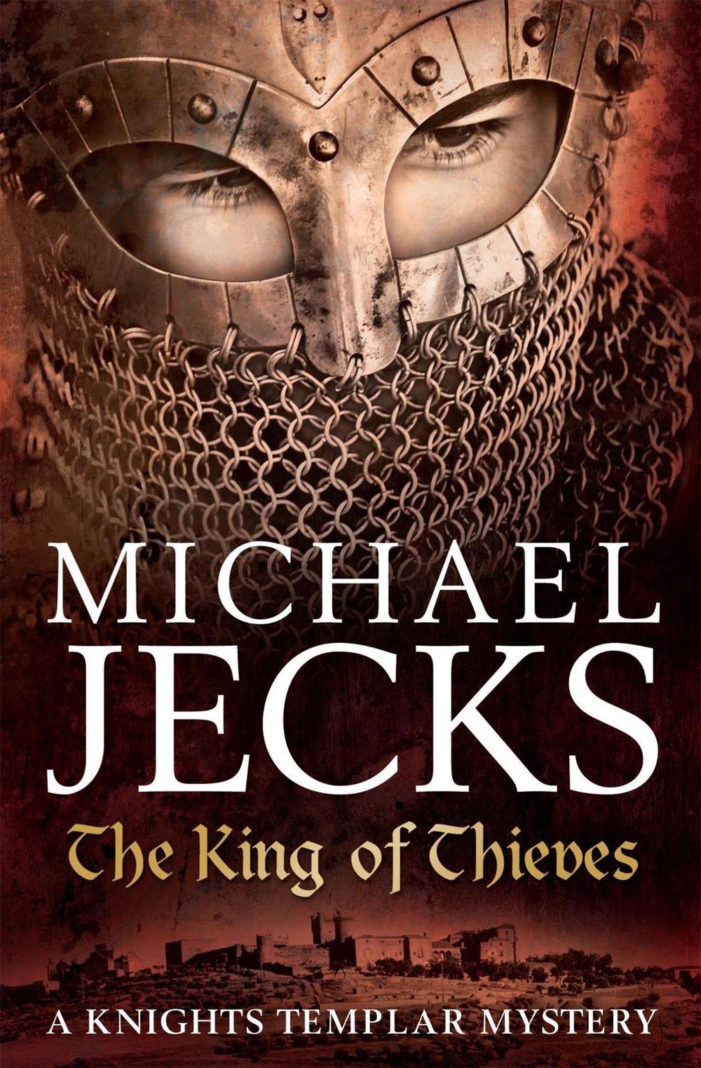 The King Of Thieves (Last Templar Mysteries 26) by Michael Jecks - ISBN: 9780755349753