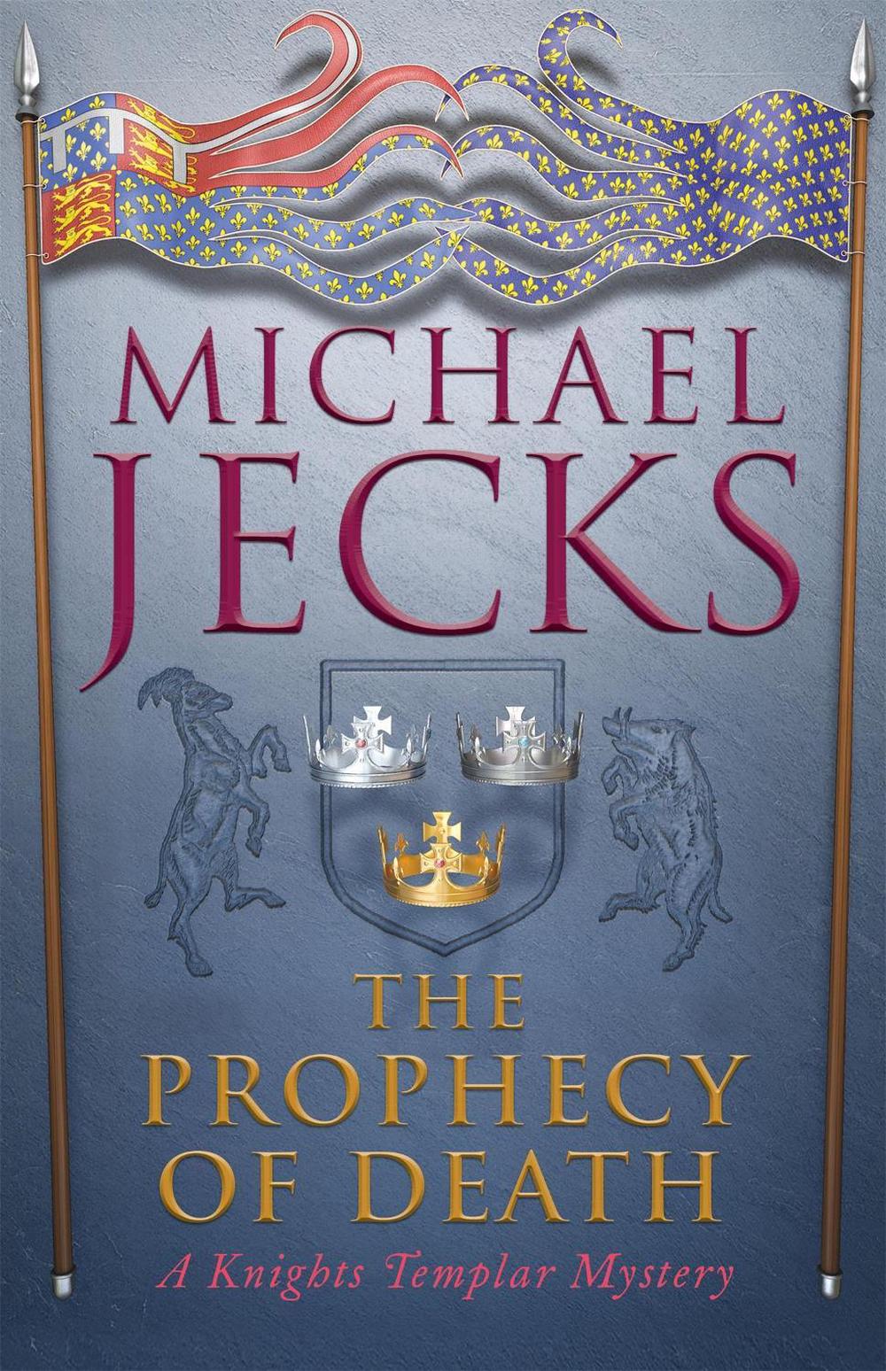 The Prophecy of Death (Last Templar Mysteries 25) by Michael Jecks - ISBN: 9780755349777