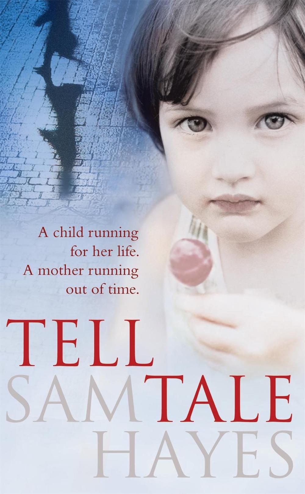 Tell-Tale: A heartstopping psychological thriller with a jaw-dropping twist by Samantha Hayes - ISBN: 9780755349869