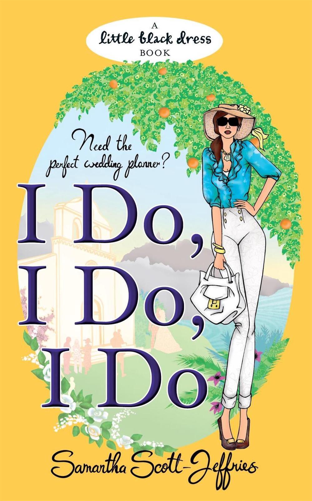 I Do, I Do, I Do by Samantha Scott-Jeffries - ISBN: 9780755352821