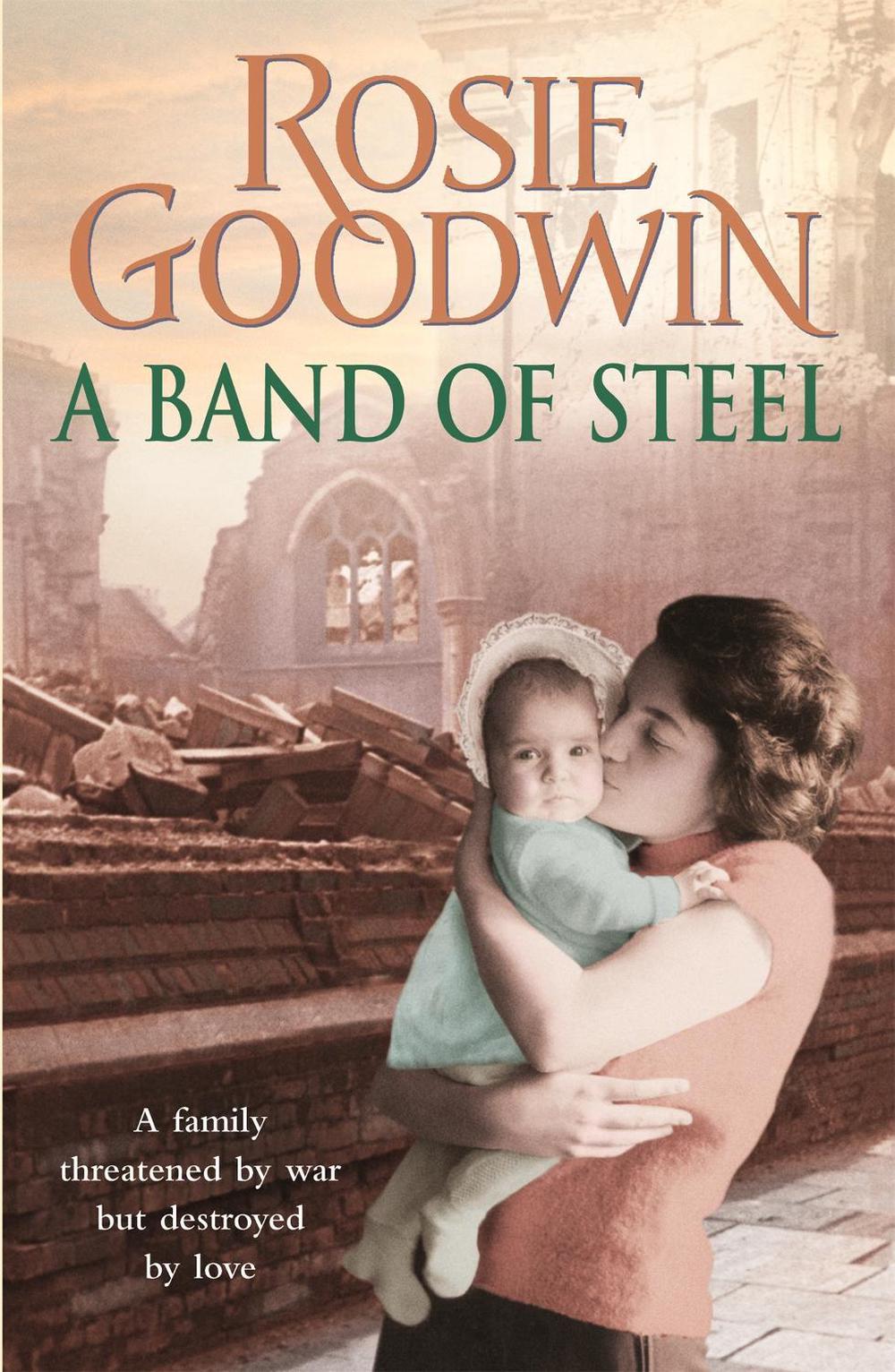 A Band of Steel by Rosie Goodwin - ISBN: 9780755353927