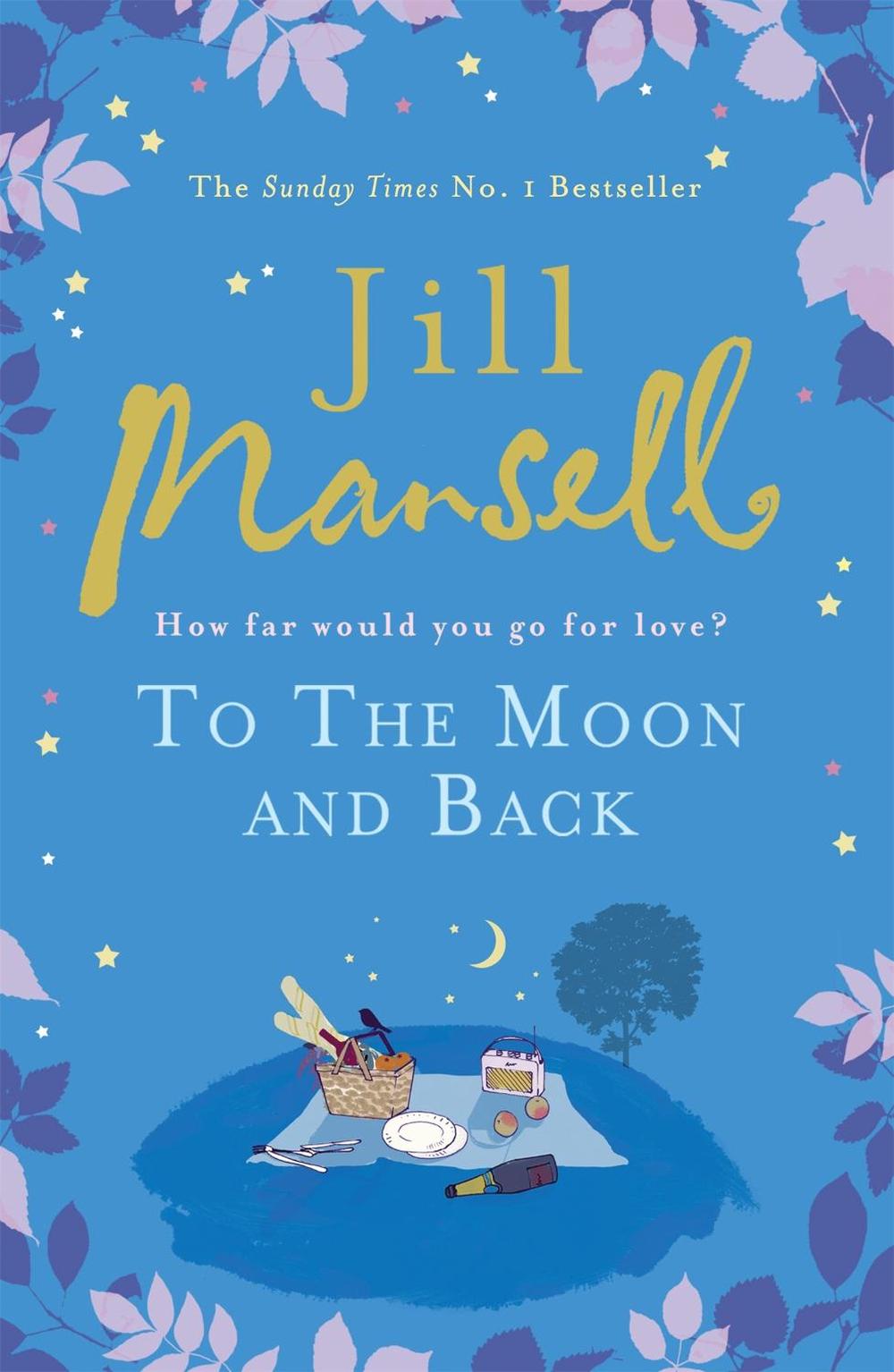To The Moon And Back by Jill Mansell - ISBN: 9780755355815