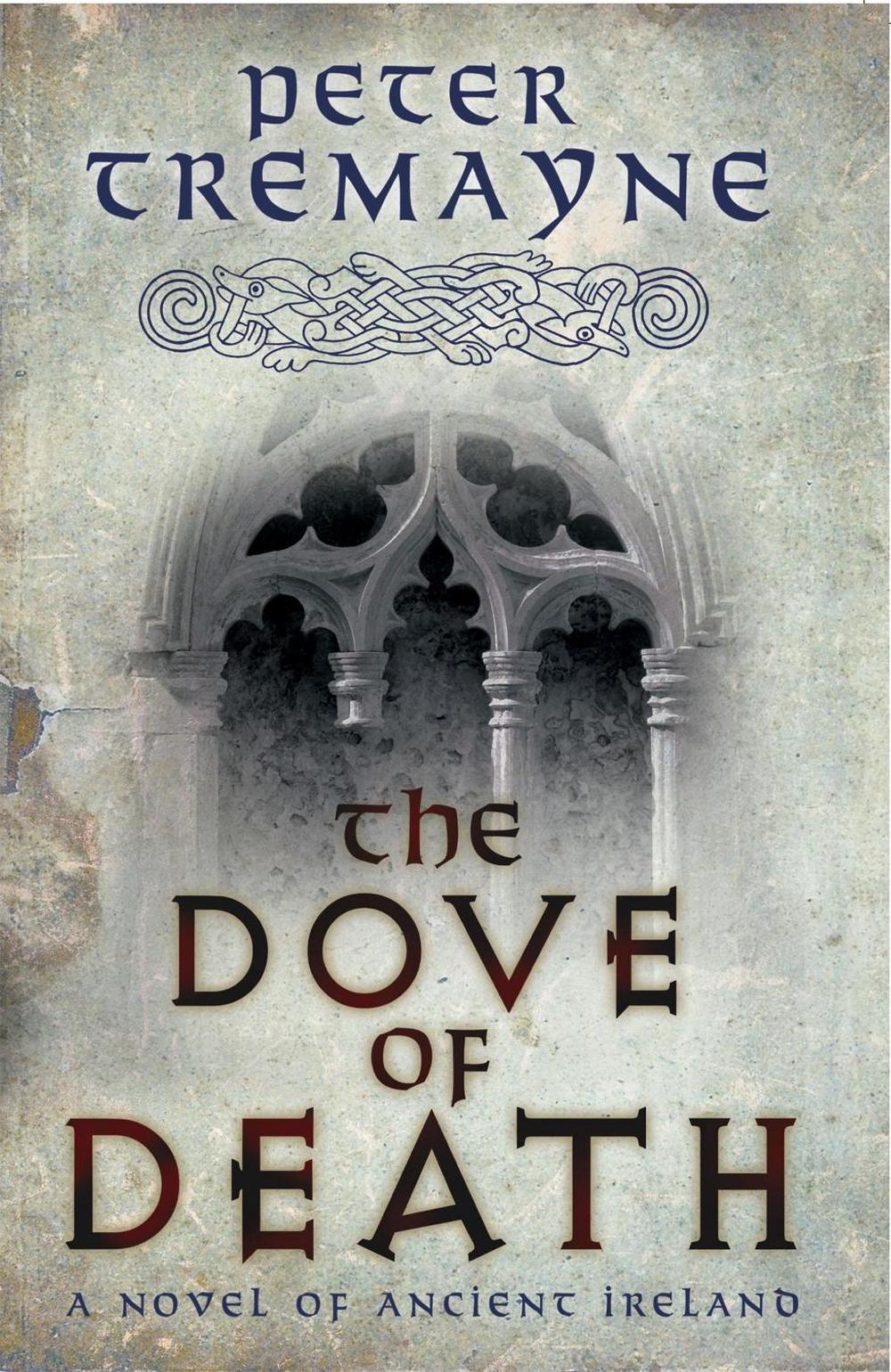The Dove of Death (Sister Fidelma Mysteries Book 20) by Peter Tremayne - ISBN: 9780755357628
