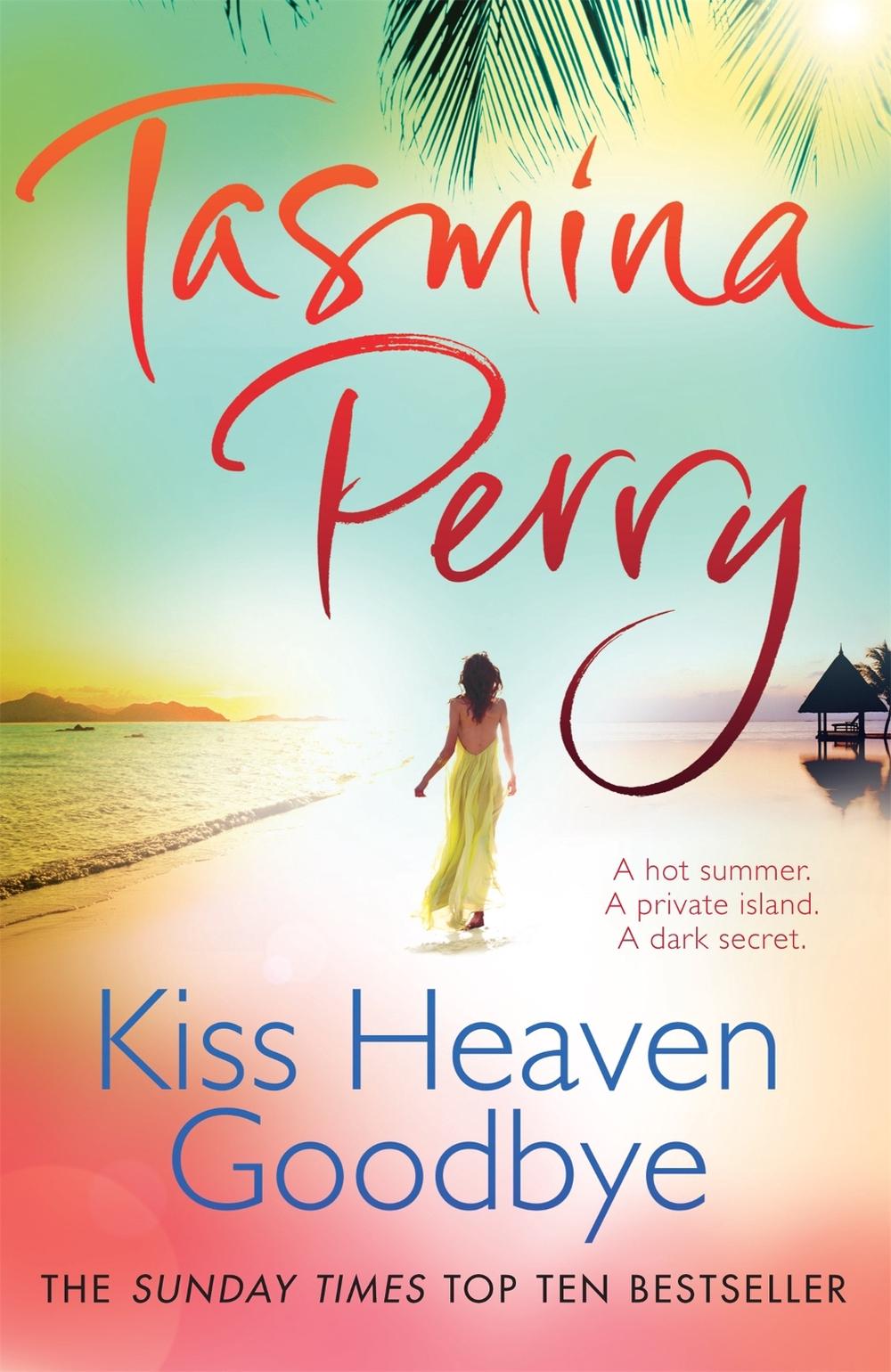 Kiss Heaven Goodbye by Tasmina Perry - ISBN: 9780755358427