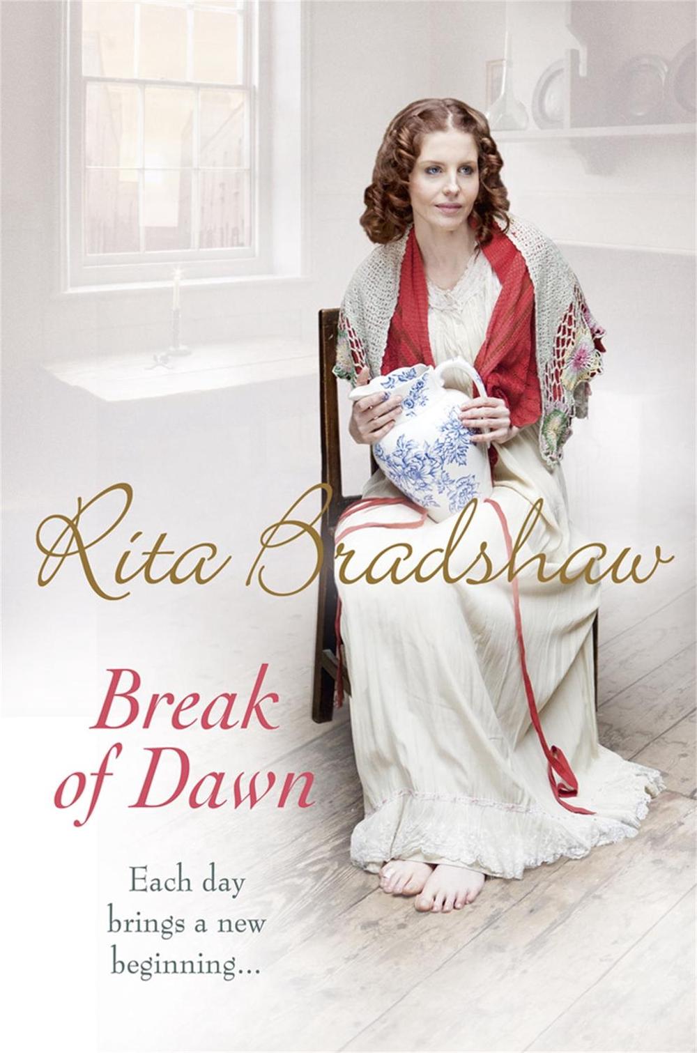 Break of Dawn by Rita Bradshaw - ISBN: 9780755359394