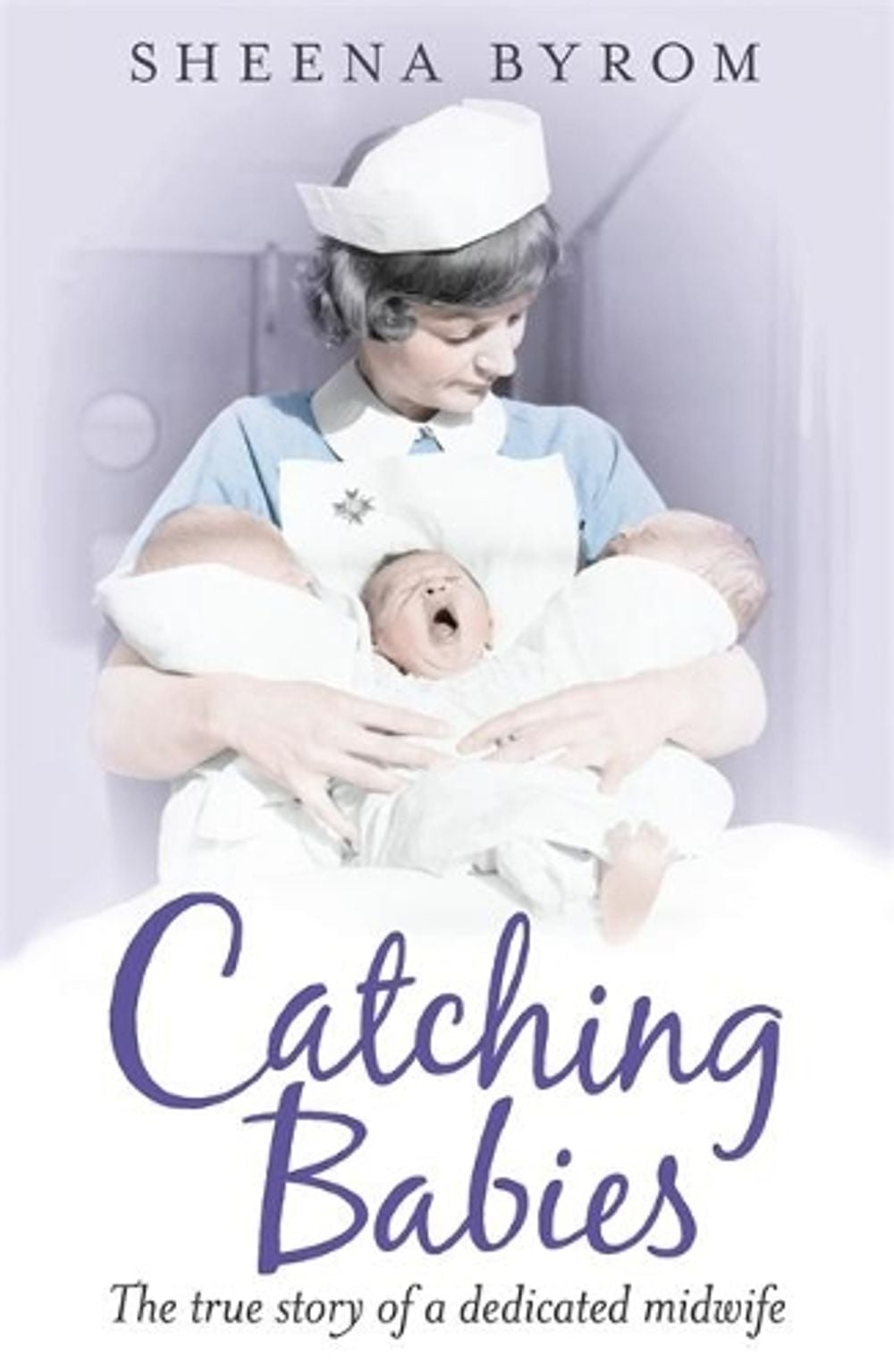 Catching Babies by Sheena Byrom - ISBN: 9780755362721