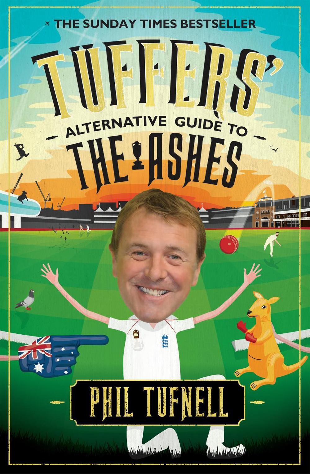 Tuffers' Alternative Guide to the Ashes by Phil Tufnell - ISBN: 9780755362950
