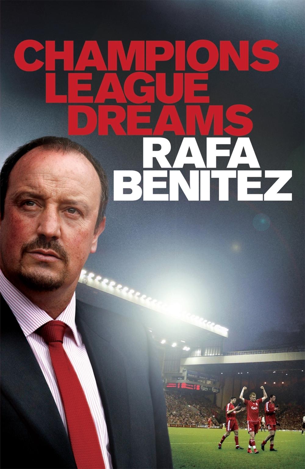 Champions League Dreams by Rafa Benitez - ISBN: 9780755363643