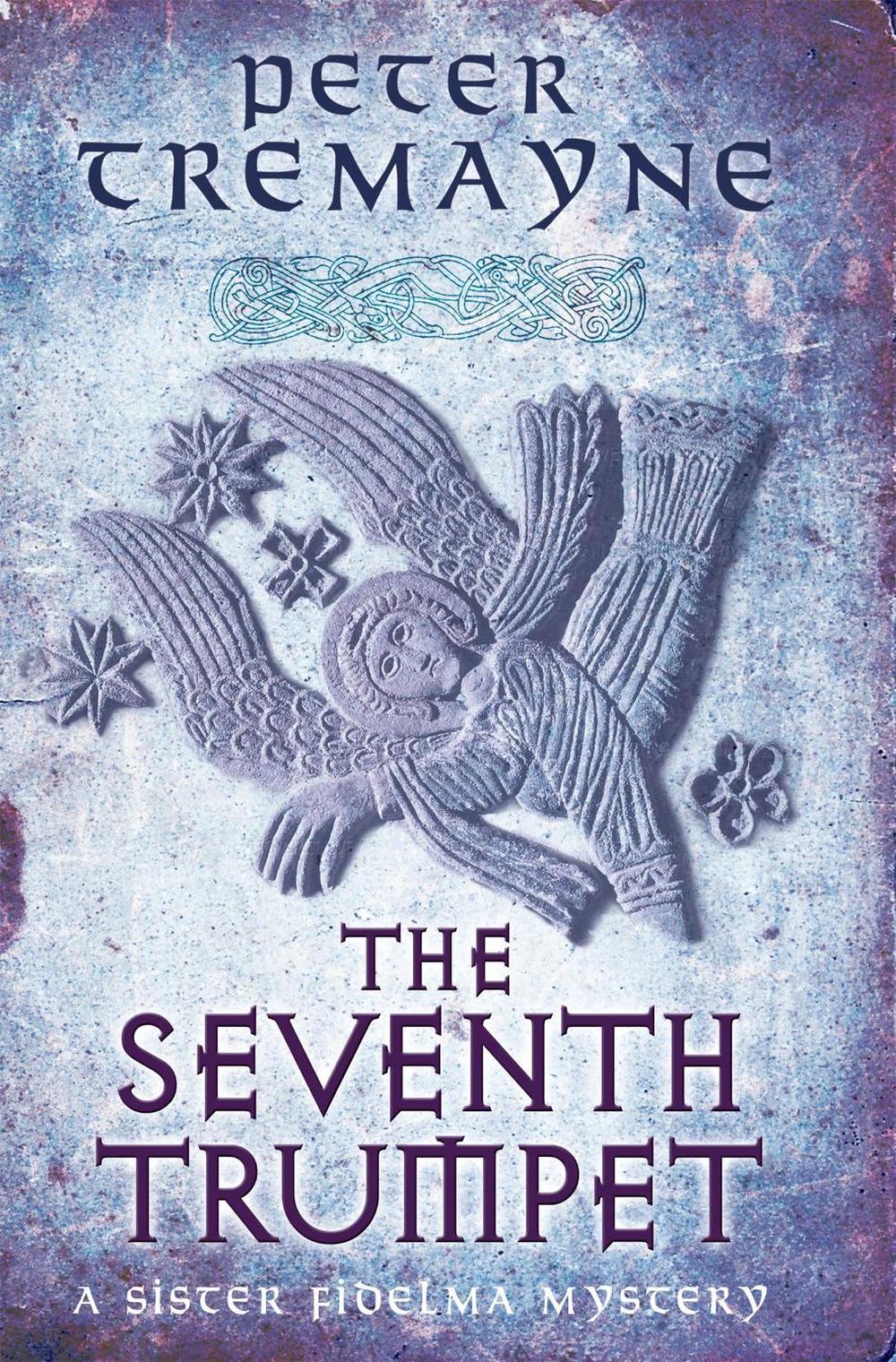 The Seventh Trumpet (Sister Fidelma Mysteries Book 23) by Peter Tremayne - ISBN: 9780755377510