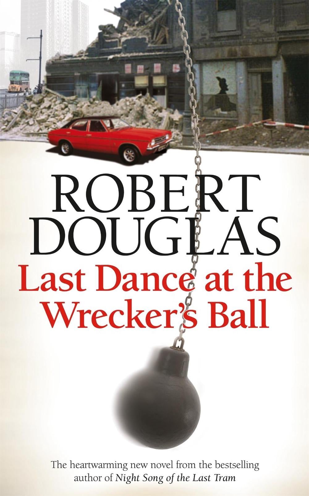 Last Dance at the Wrecker's Ball by Robert Douglas - ISBN: 9780755380312