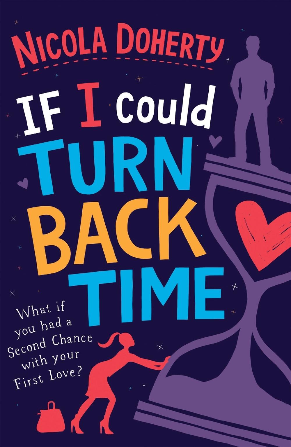 If I Could Turn Back Time: the laugh-out-loud love story of the year! by Nicola Doherty - ISBN: 9780755386888
