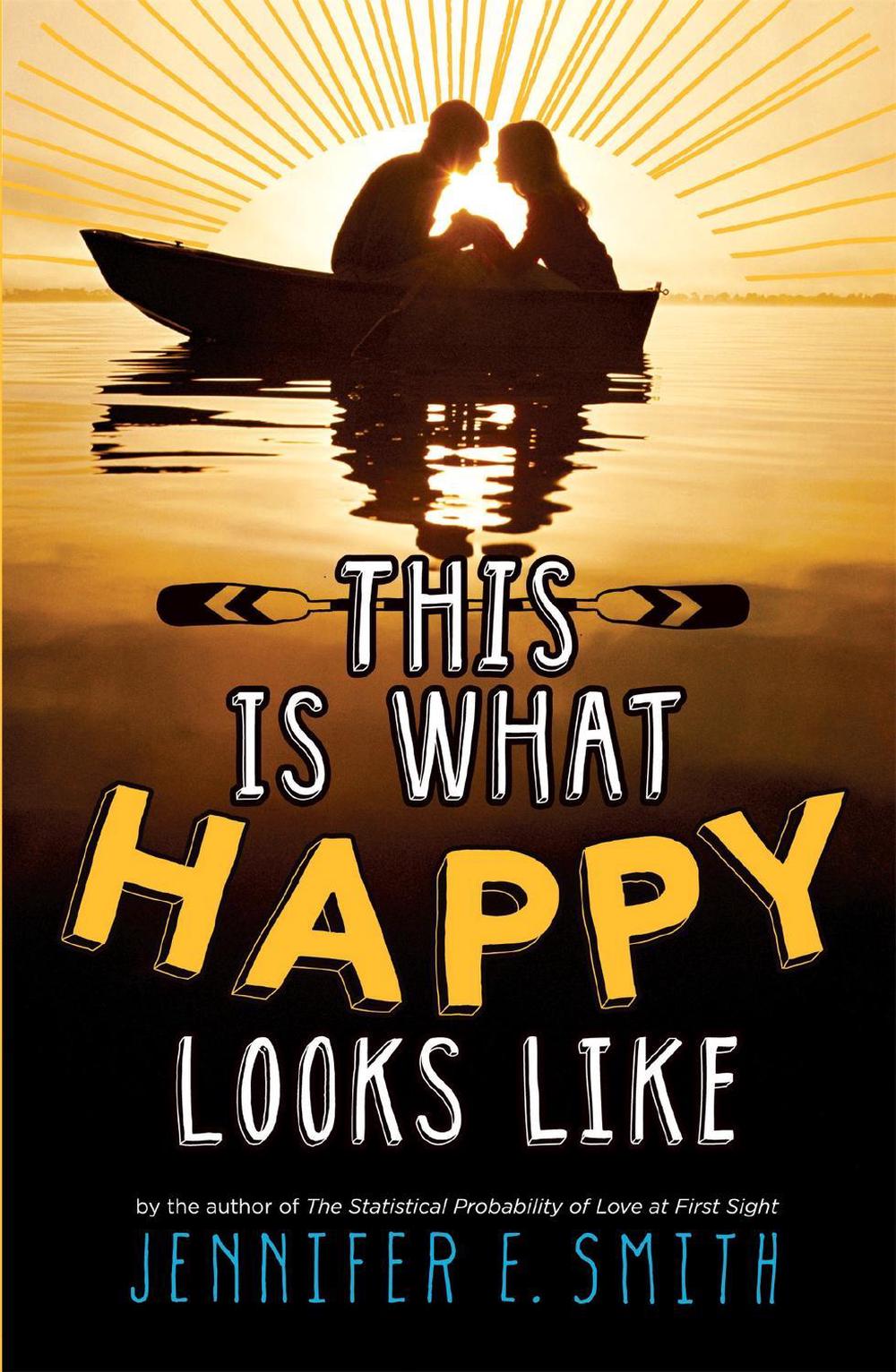 This Is What Happy Looks Like by Jennifer E. Smith - ISBN: 9780755392285