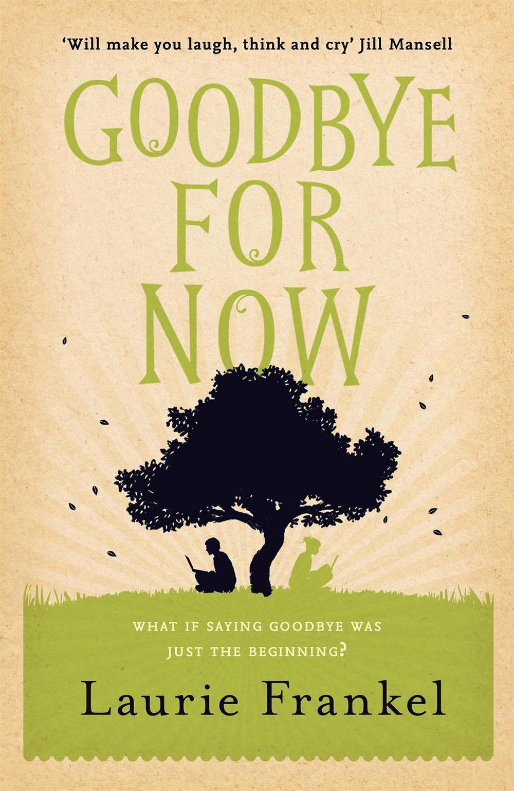 Goodbye For Now by Laurie Frankel - ISBN: 9780755392834