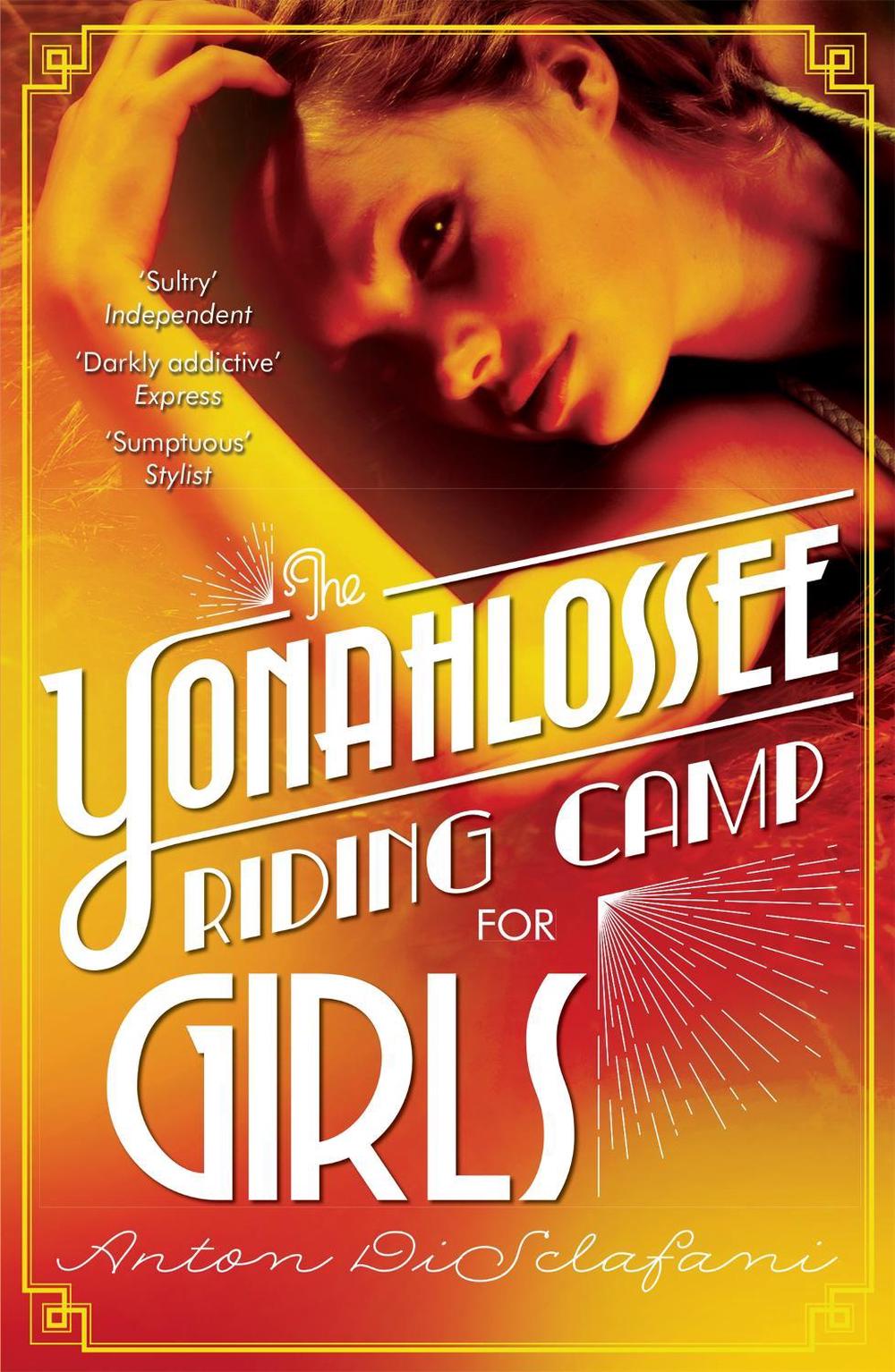 The Yonahlossee Riding Camp for Girls by Anton Disclafani - ISBN: 9780755395194