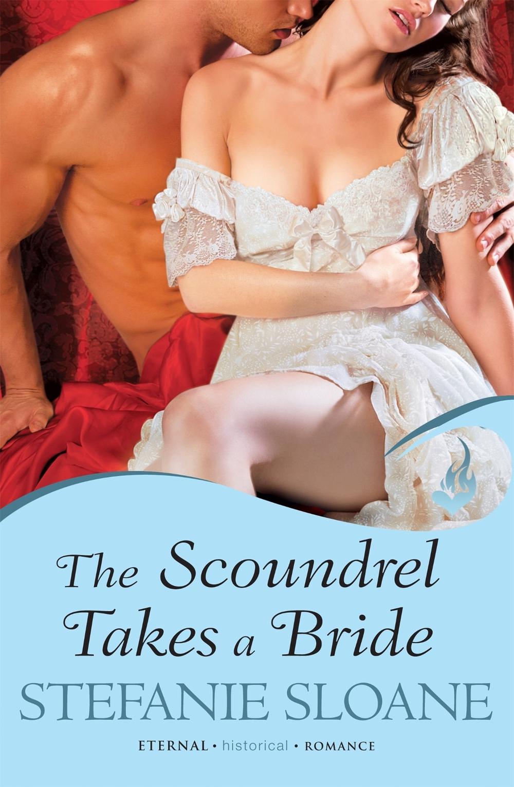 The Scoundrel Takes A Bride: Regency Rogues Book 5 by Stefanie Sloane - ISBN: 9780755396672