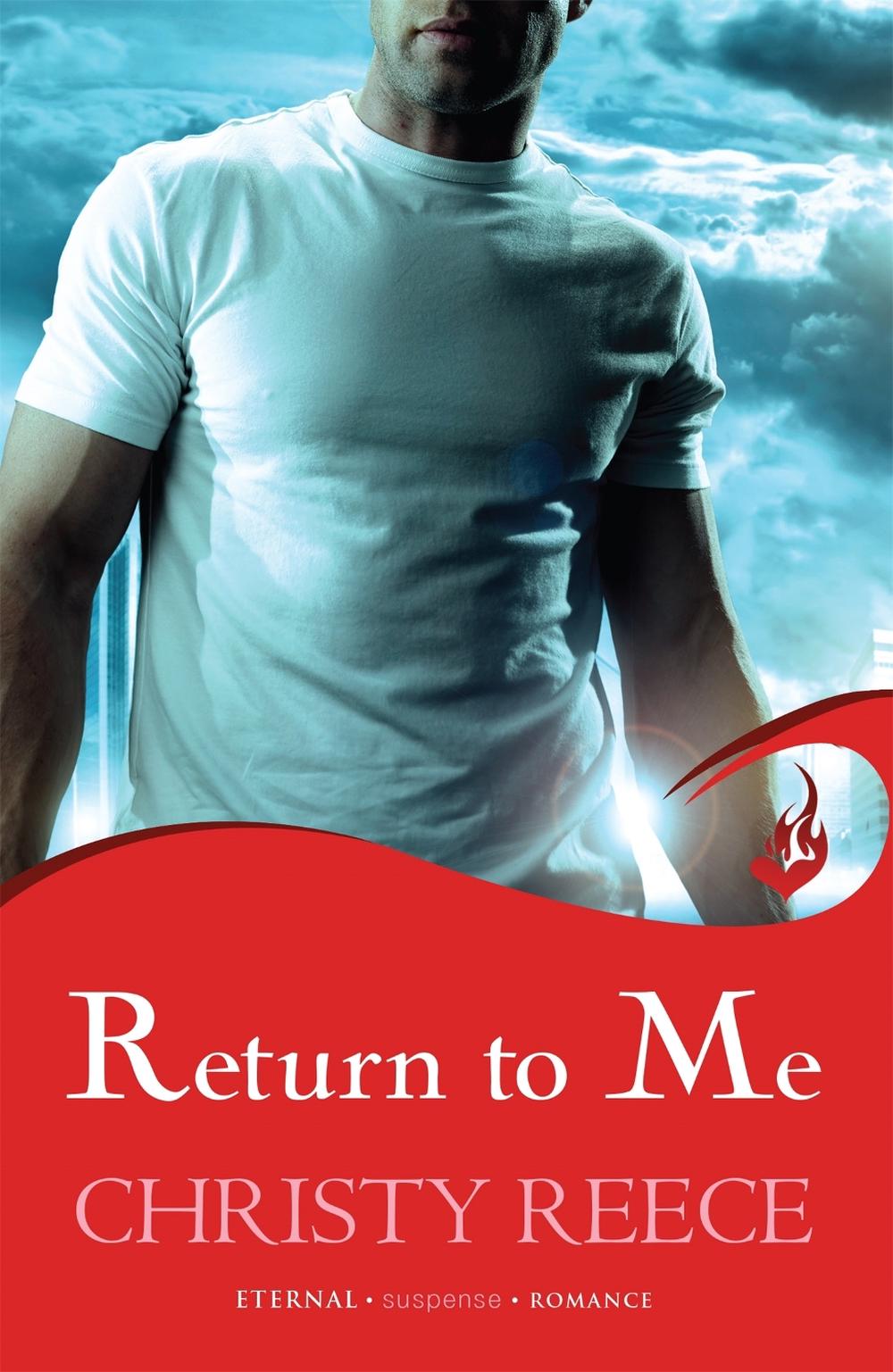 Return to Me: Last Chance Rescue Book 2 by Christy Reece - ISBN: 9780755397914