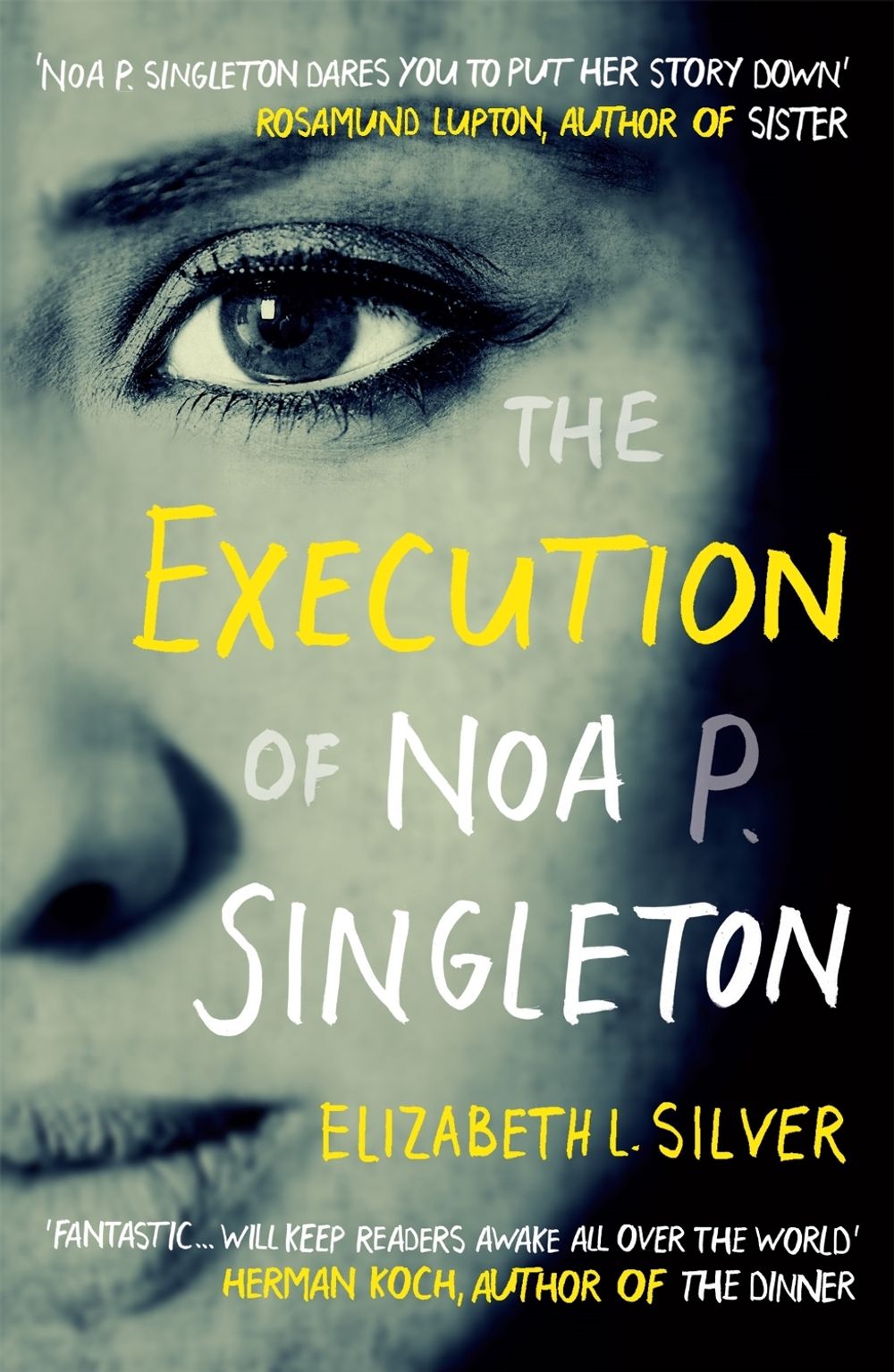 The Execution of Noa P. Singleton by Elizabeth L. Silver - ISBN: 9780755399536