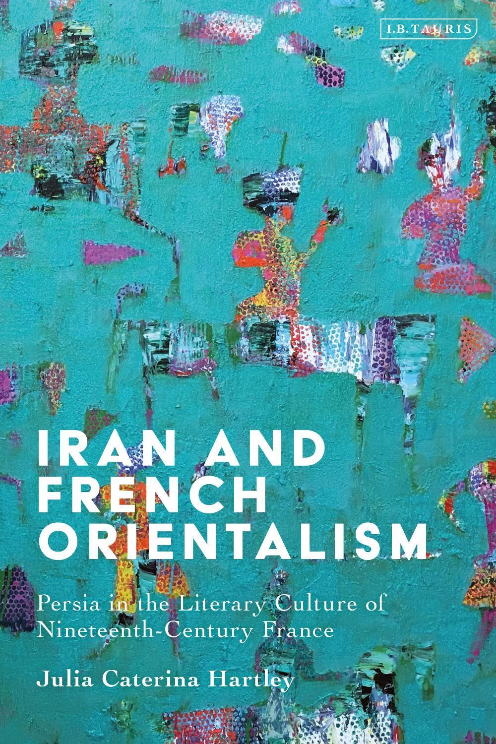 Iran and French Orientalism, 9780755645633
