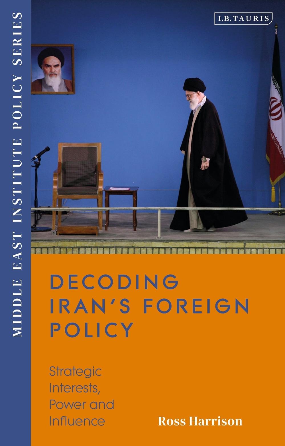 Decoding Iran’s Foreign Policy, 9780755646050