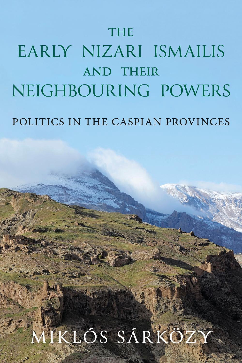 The Early Nizari Ismailis and their Neighbouring Powers, 9780755656677
