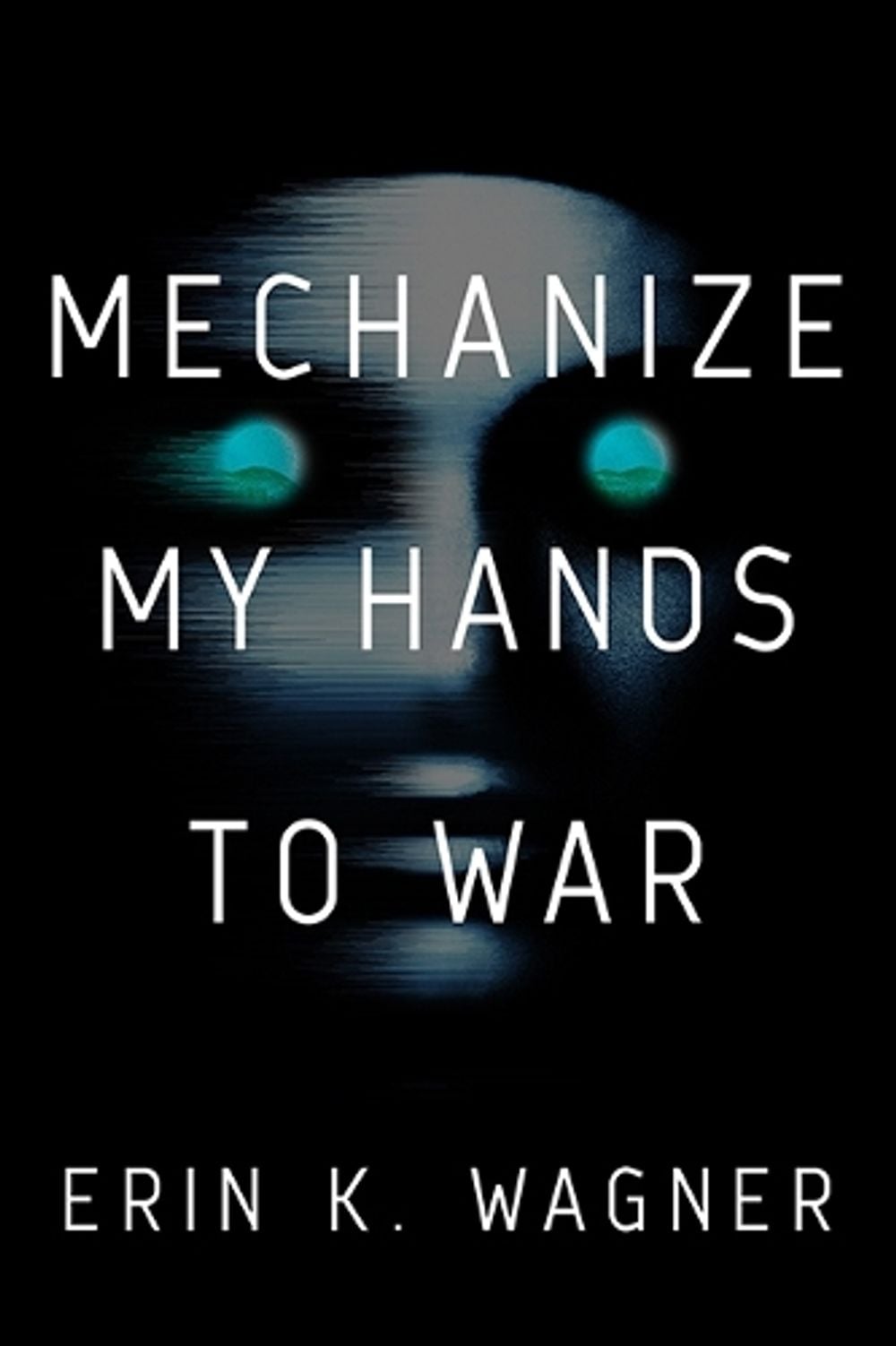 Mechanize My Hands to War by Erin K. Wagner - ISBN: 9780756419349