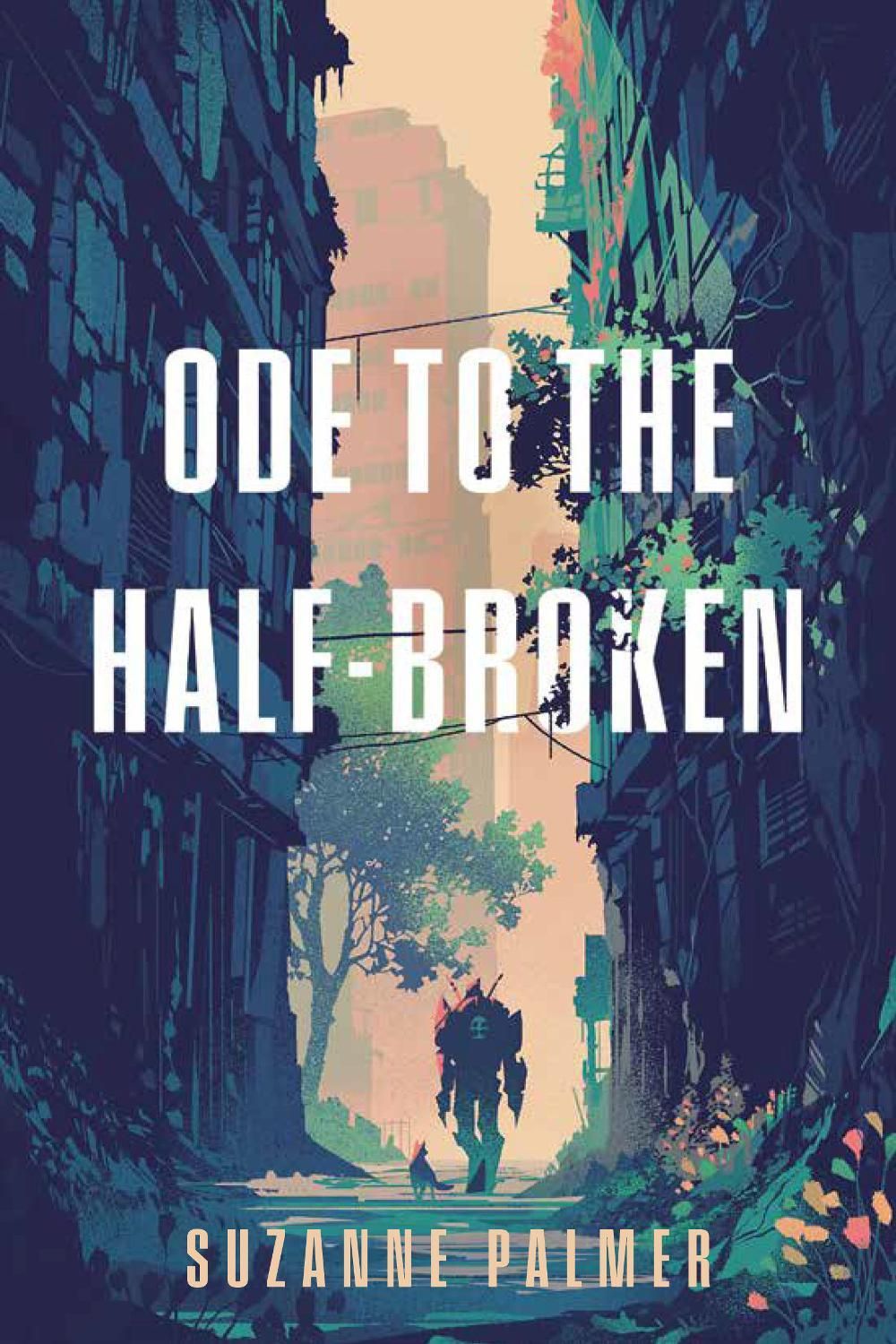 Ode to the Half-Broken by Suzanne Palmer - ISBN: 9780756419585