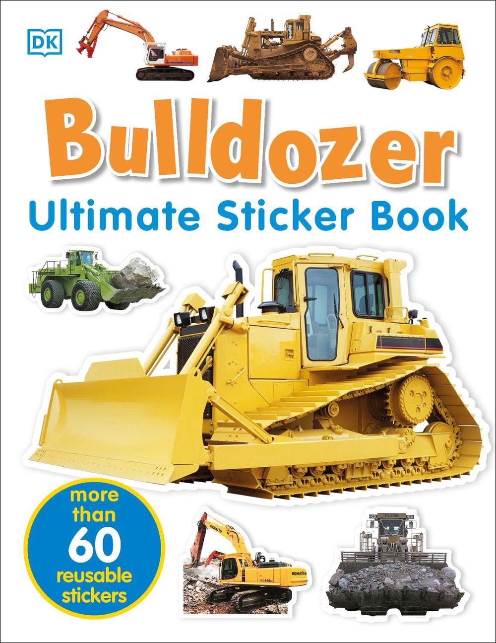 Ultimate Sticker Book: Bulldozer, 9780756605636