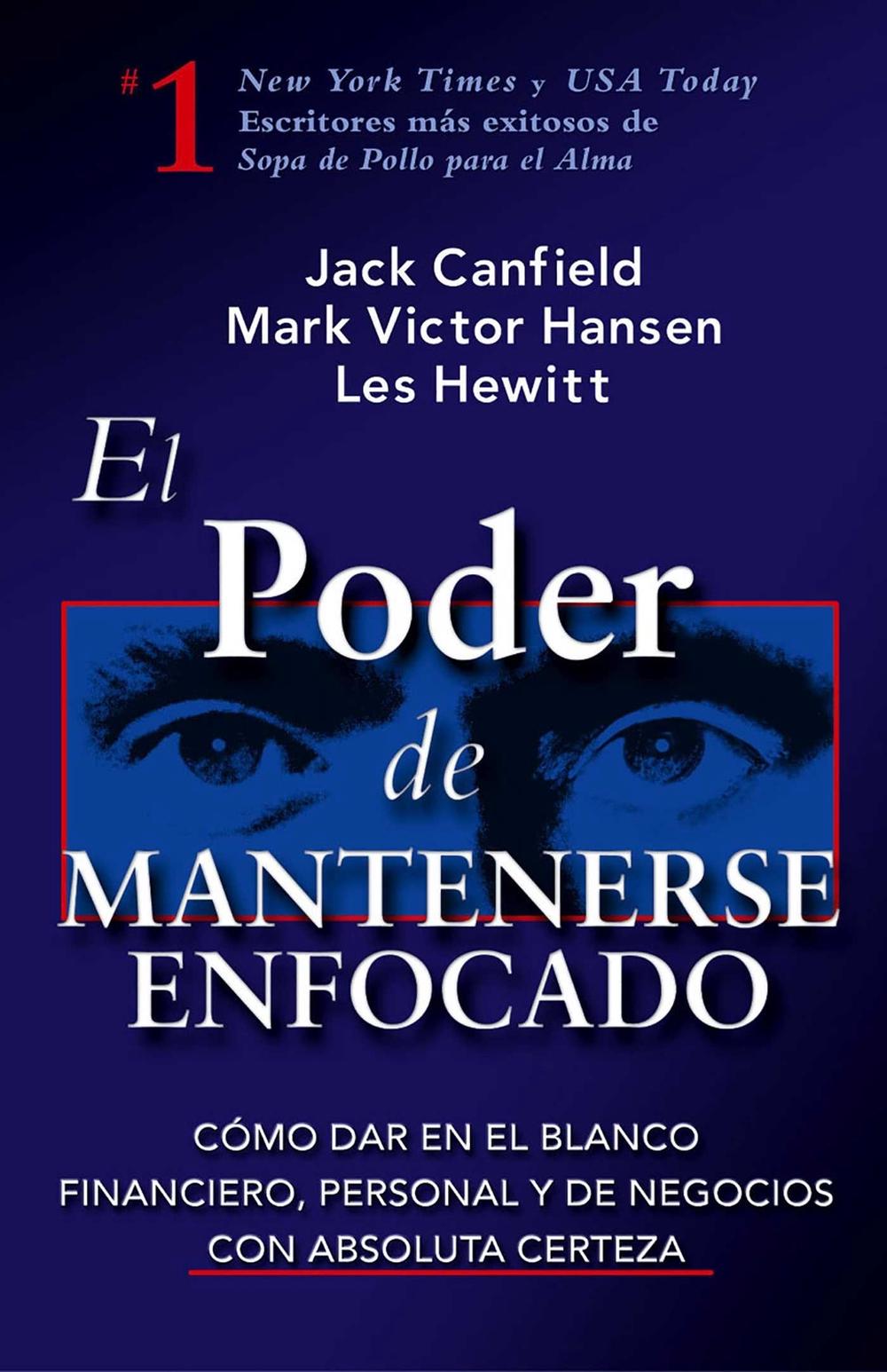 El Poder de Mantenerse Enfocado by Mark Victor Hansen - ISBN: 9780757302305