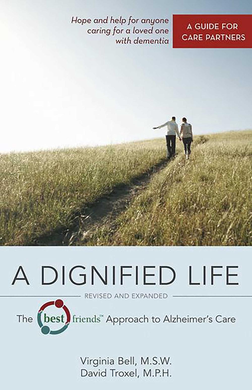 A Dignified Life The Best Friends Approach to Alzheimer's Care A