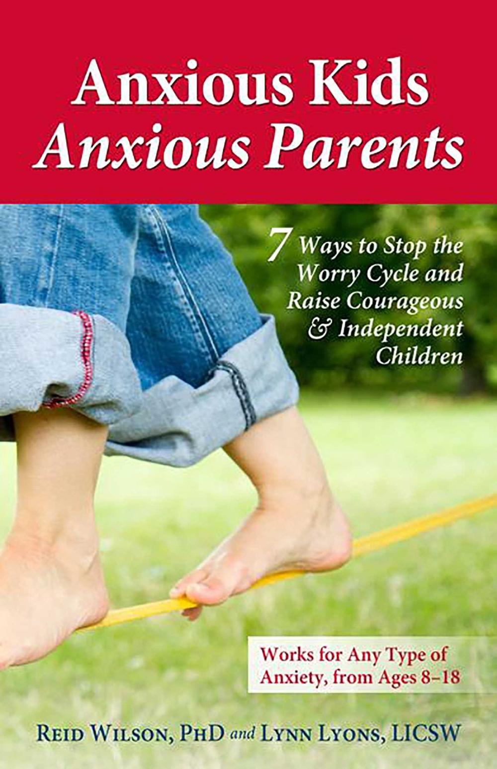 Anxious Kids, Anxious Parents by Lynn Lyons - ISBN: 9780757317620