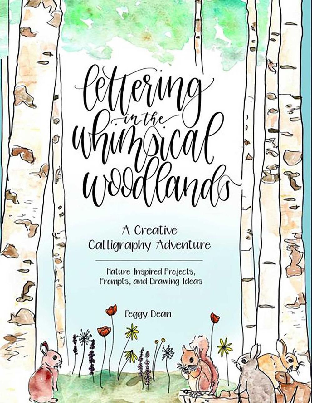 Lettering in the Whimsical Woodlands by Peggy Dean - ISBN: 9780757320019