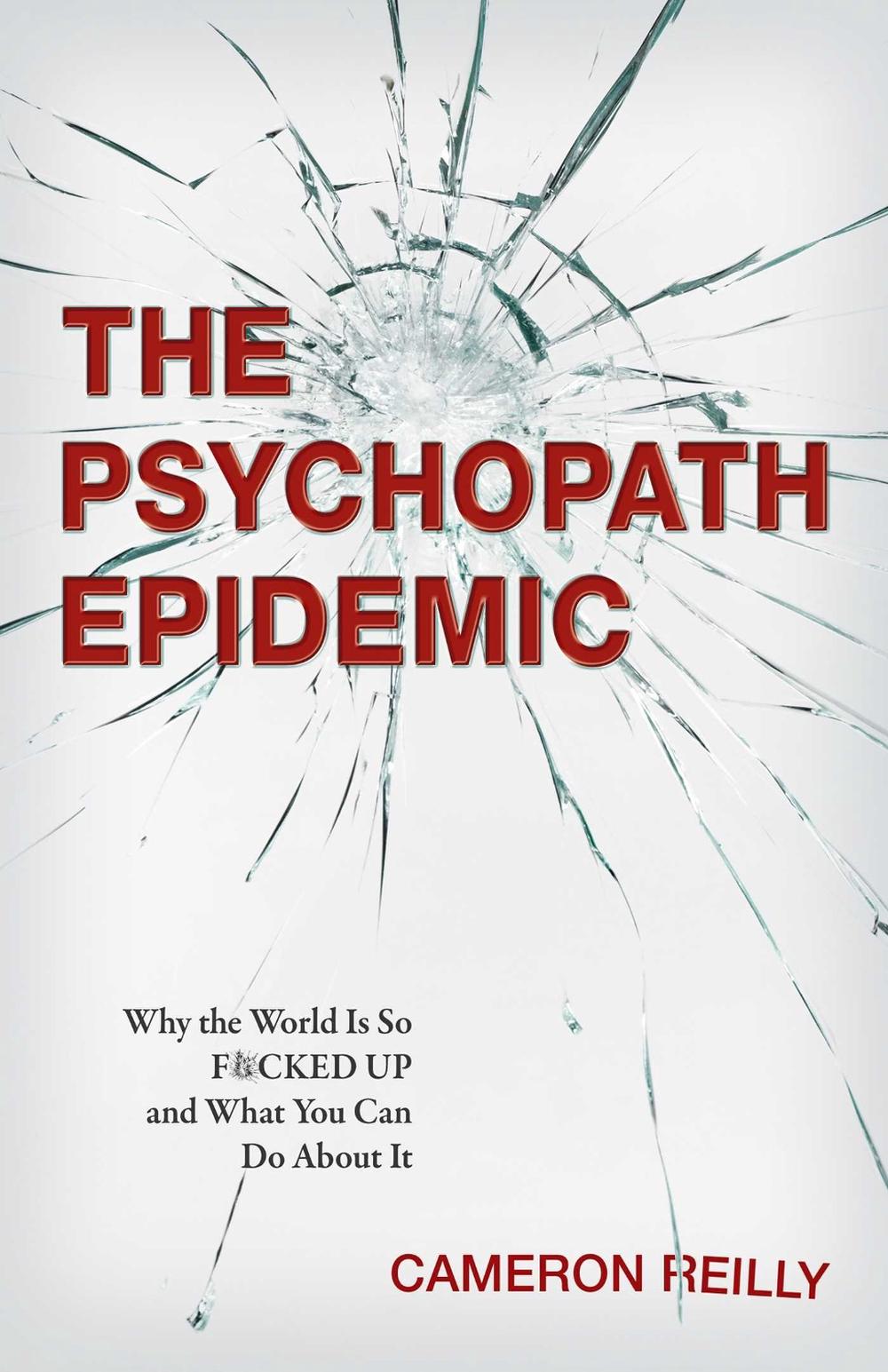 The Psychopath Epidemic by Cameron Reilly - ISBN: 9780757323607