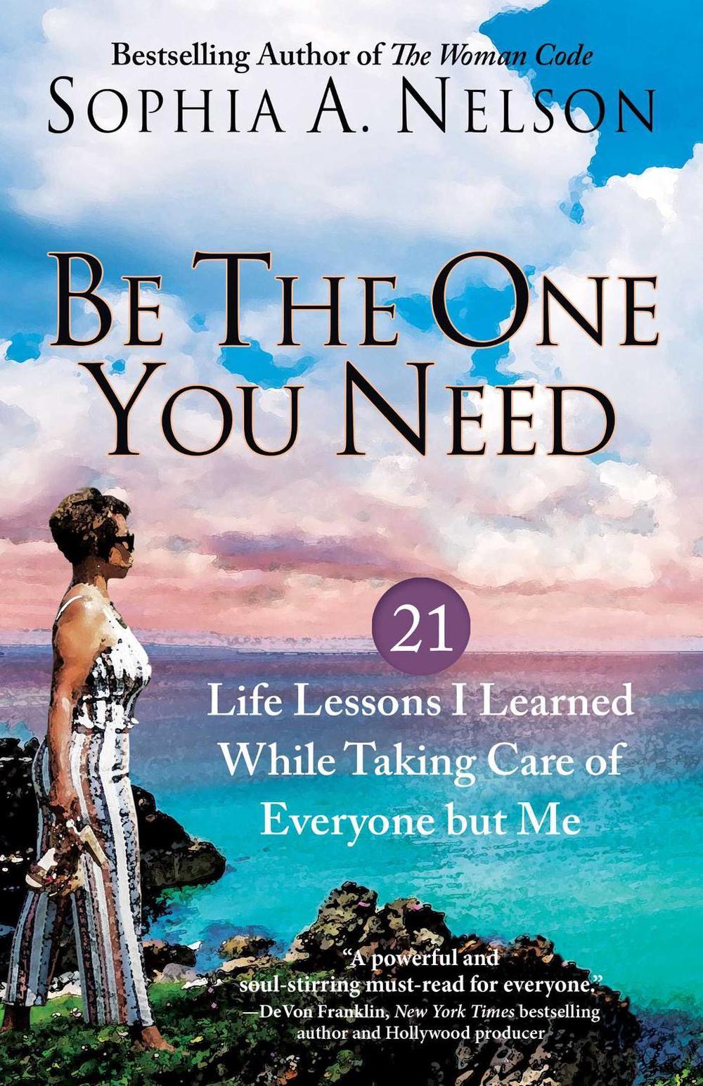 Be the One You Need by Sophia A. Nelson - ISBN: 9780757324079
