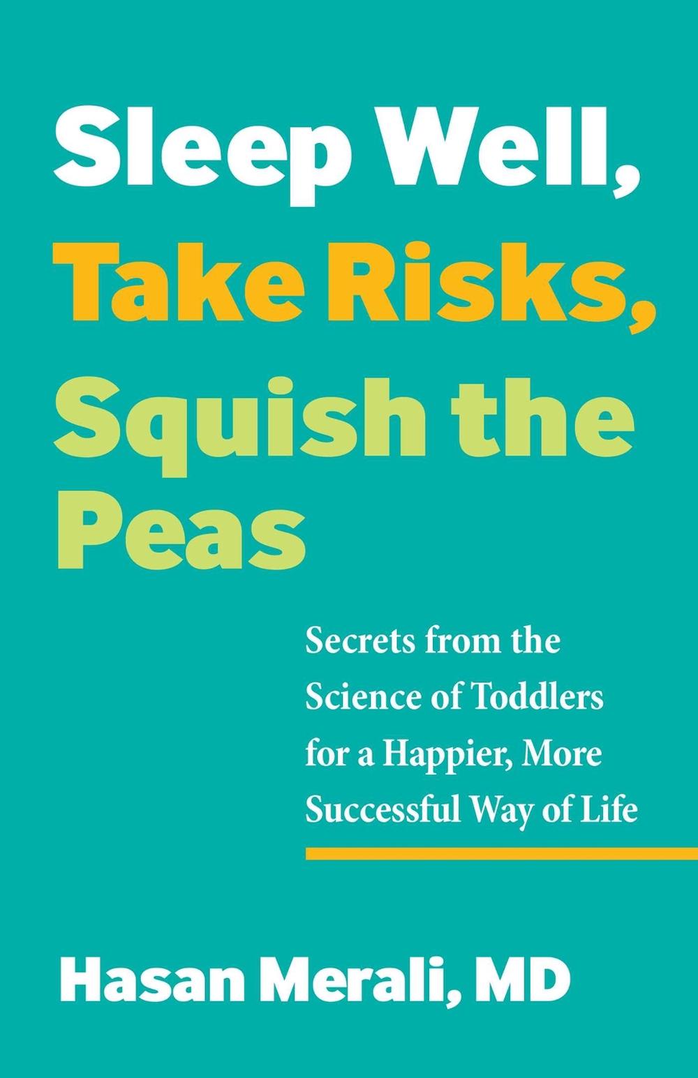 Sleep Well, Take Risks, Squish the Peas by Hasan Merali - ISBN: 9780757324710