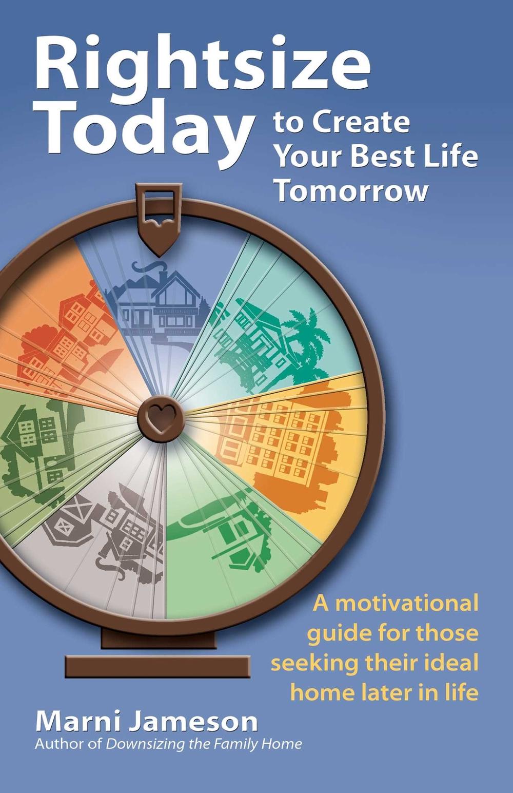 Rightsize Today to Create Your Best Life Tomorrow by Marni Jameson - ISBN: 9780757324840