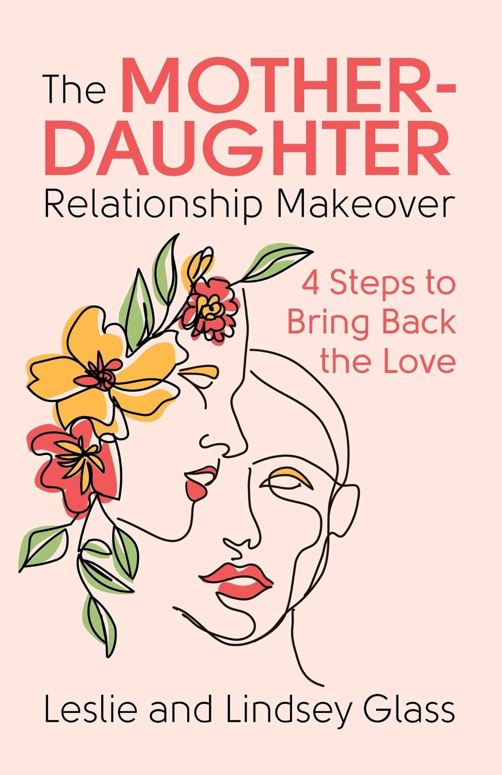 The Mother-Daughter Relationship Makeover, 9780757325069