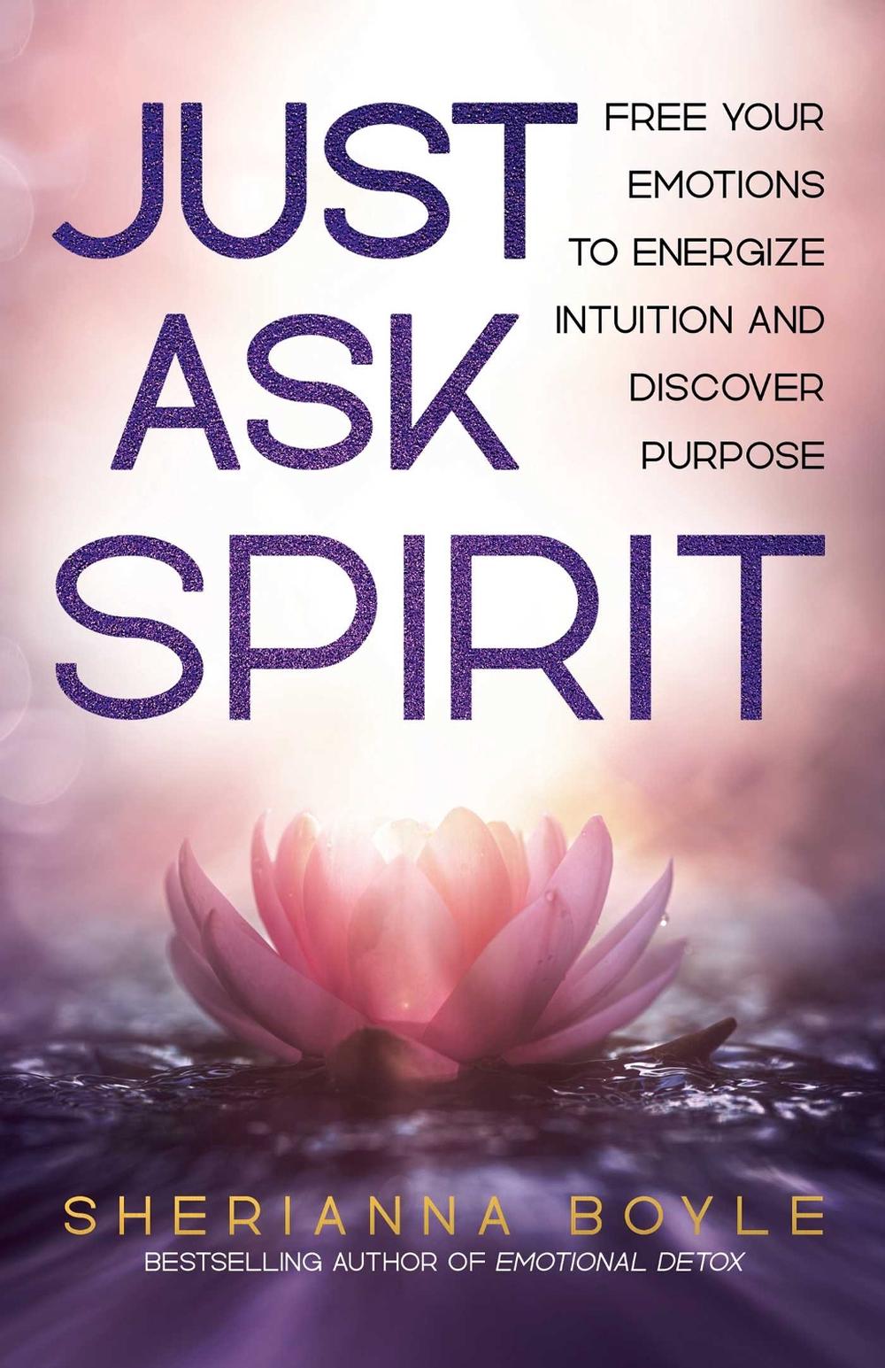 Just Ask Spirit by Sherianna Boyle - ISBN: 9780757325281