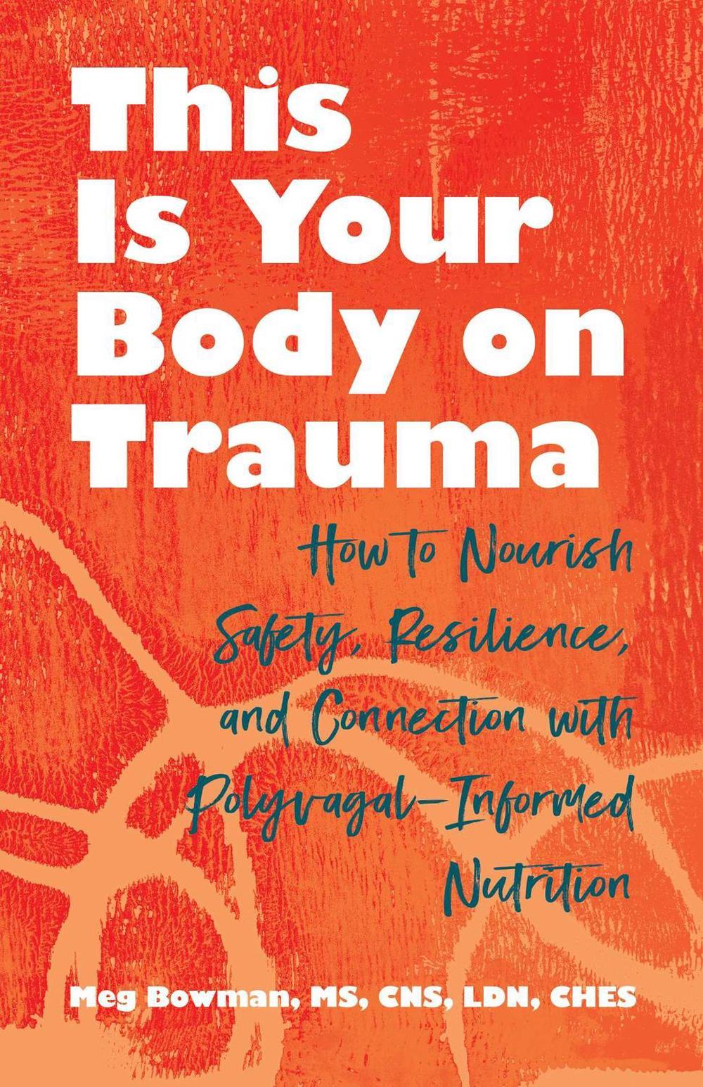 This Is Your Body on Trauma by Meg Bowman - ISBN: 9780757325465