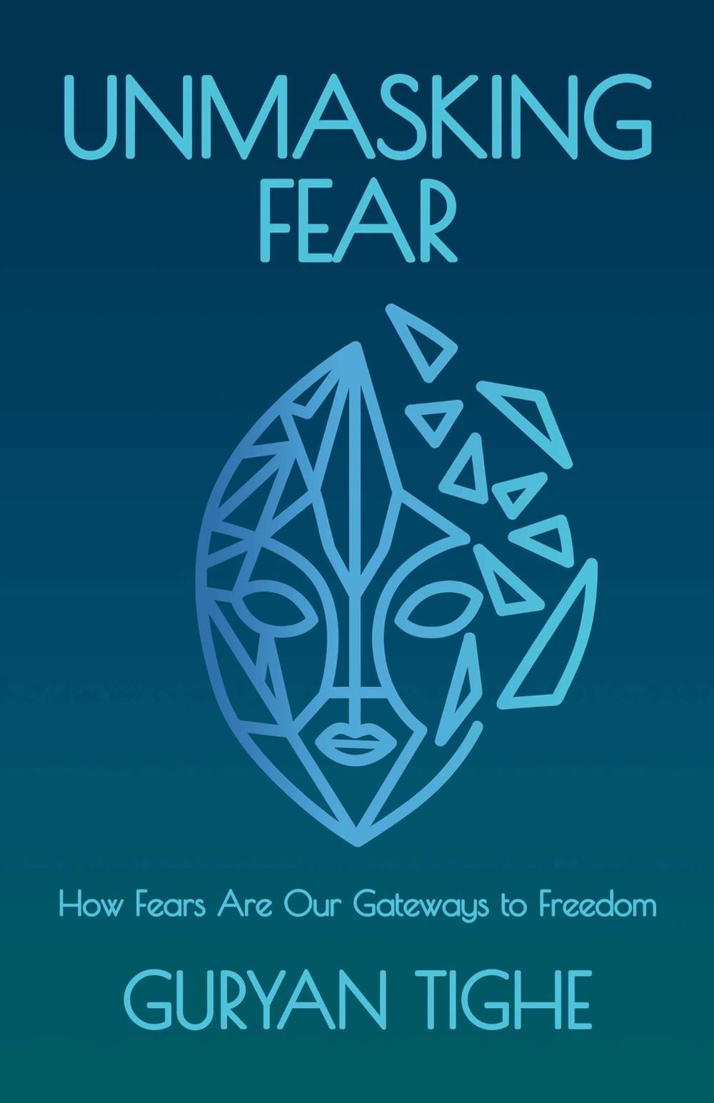 Unmasking Fear by Guryan Tighe - ISBN: 9780757325489